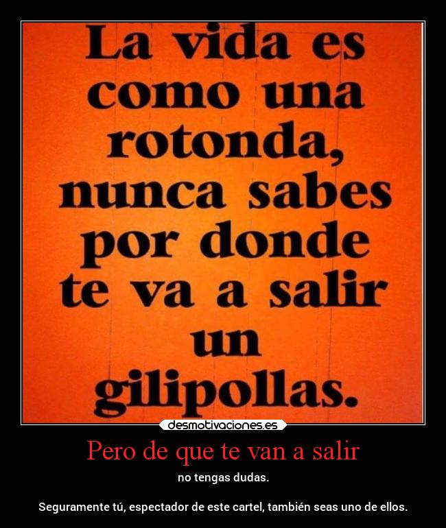carteles vida fail gilipollas imbecil desmotivaciones