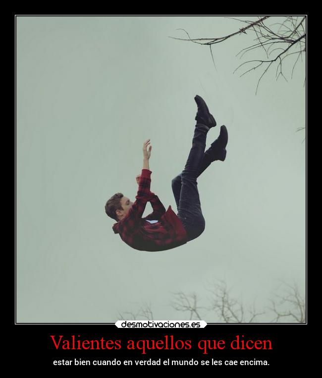 Valientes aquellos que dicen - 