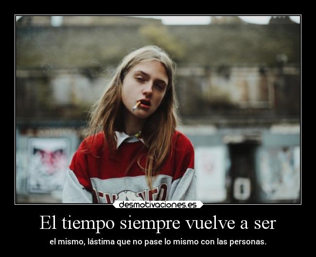El tiempo siempre vuelve a ser -