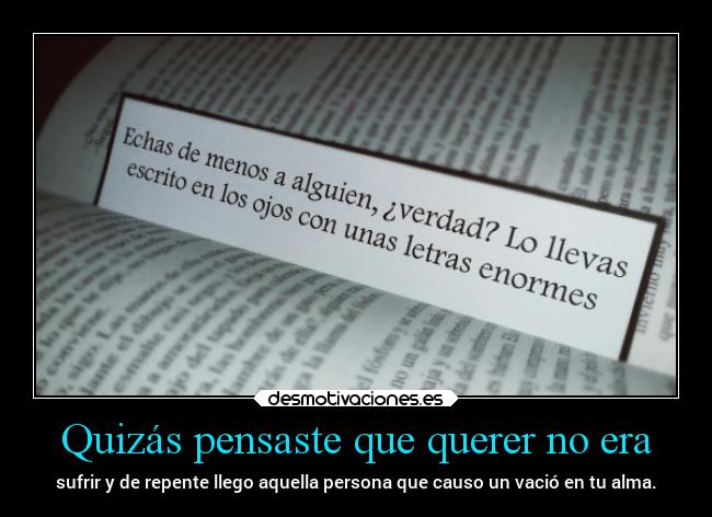 Quizás pensaste que querer no era -