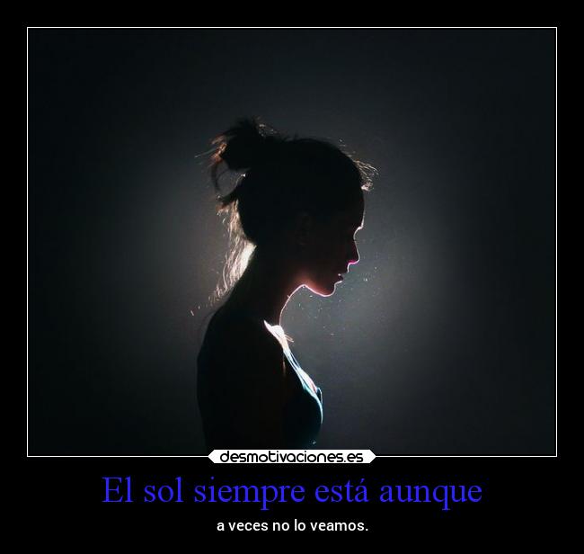 El sol siempre está aunque - 