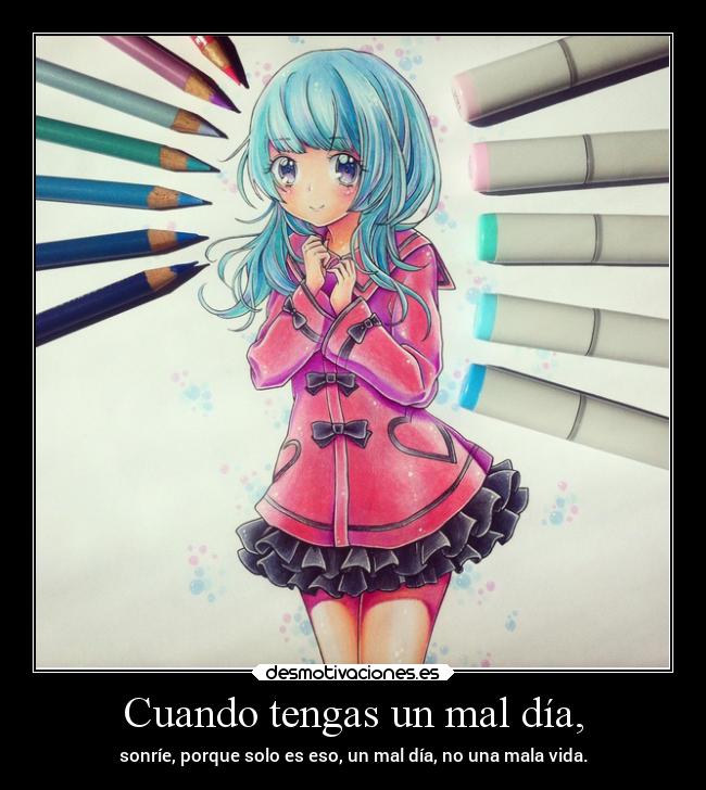 Cuando tengas un mal día, -