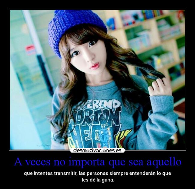 A veces no importa que sea aquello -