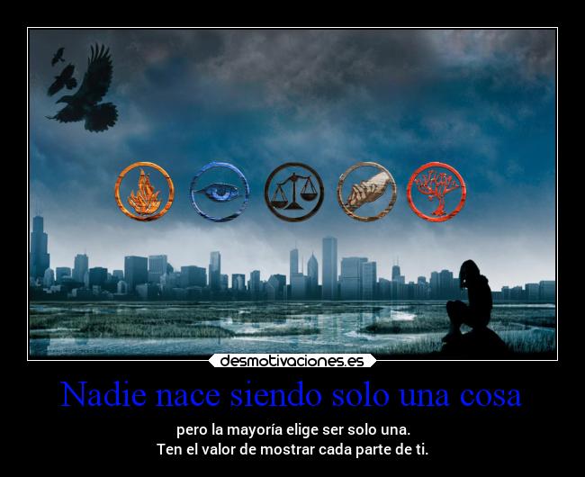 Nadie nace siendo solo una cosa -