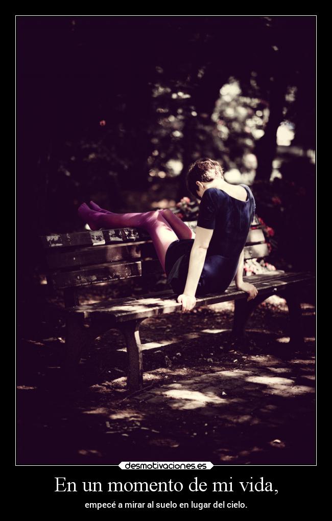 En un momento de mi vida, - 