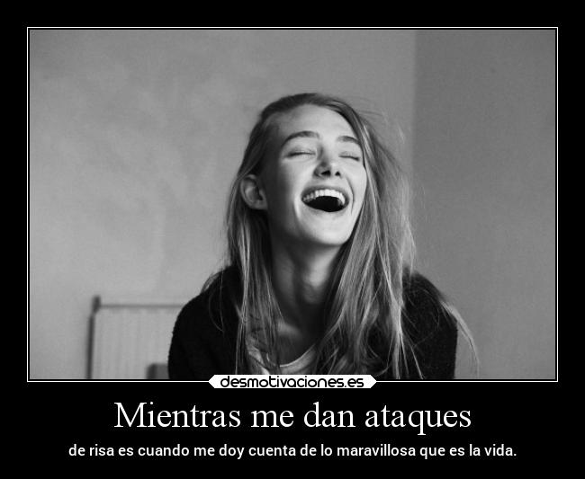 Mientras me dan ataques -