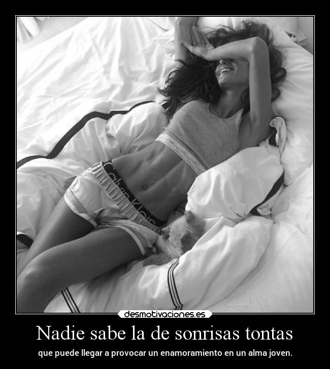 Nadie sabe la de sonrisas tontas -