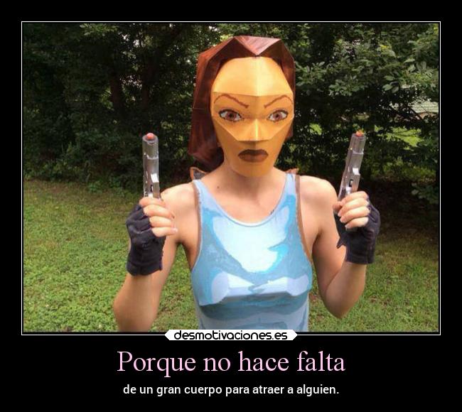 Porque no hace falta -