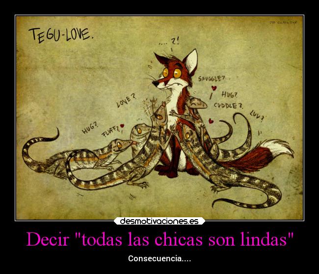 Decir todas las chicas son lindas - Consecuencia....