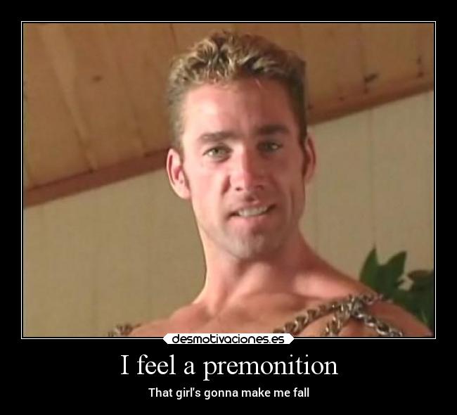 I feel a premonition -