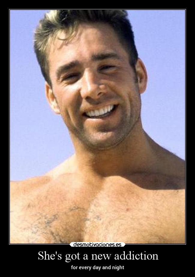 Shes got a new addiction -