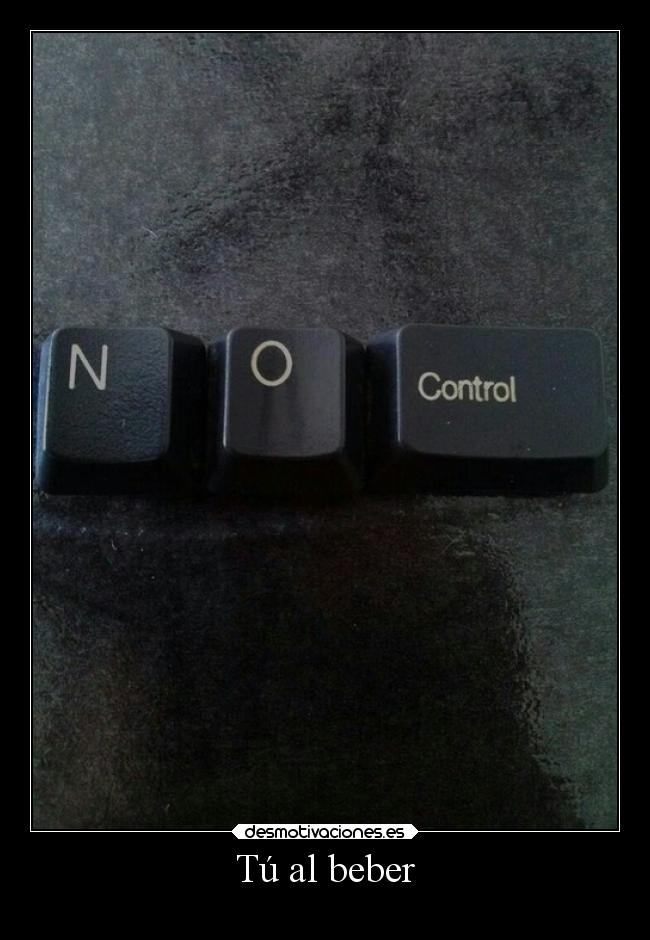Tú al beber -