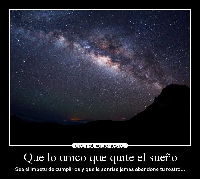 Que lo unico que quite el sueño - 