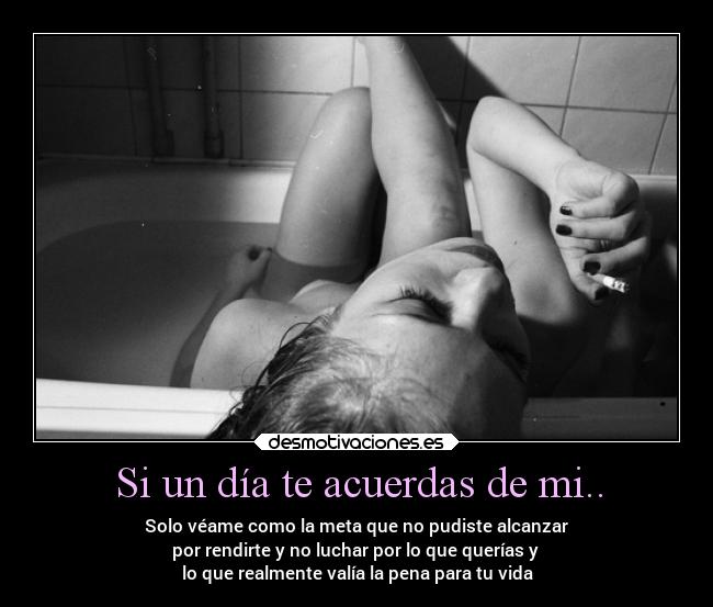 Si un día te acuerdas de mi.. -
