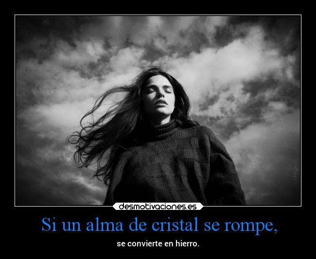 Si un alma de cristal se rompe, - 