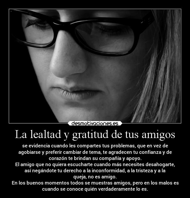 La lealtad y gratitud de tus amigos - 
