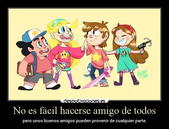 No es fácil hacerse amigo de todos -