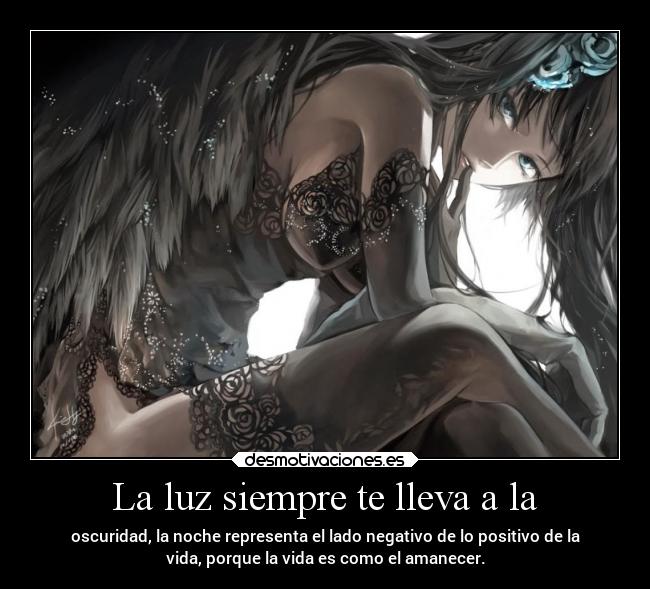 La luz siempre te lleva a la -