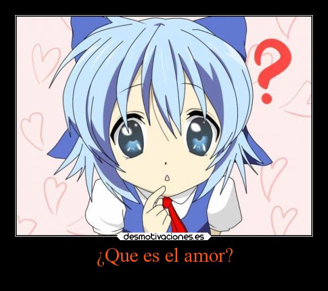 ¿Que es el amor? -