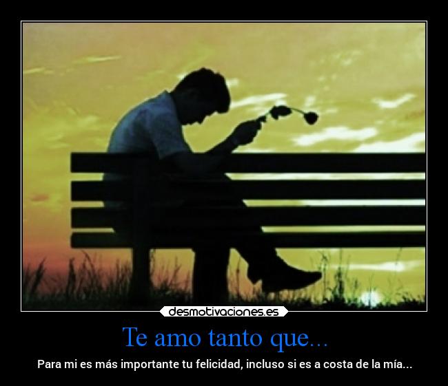 Te amo tanto que... -