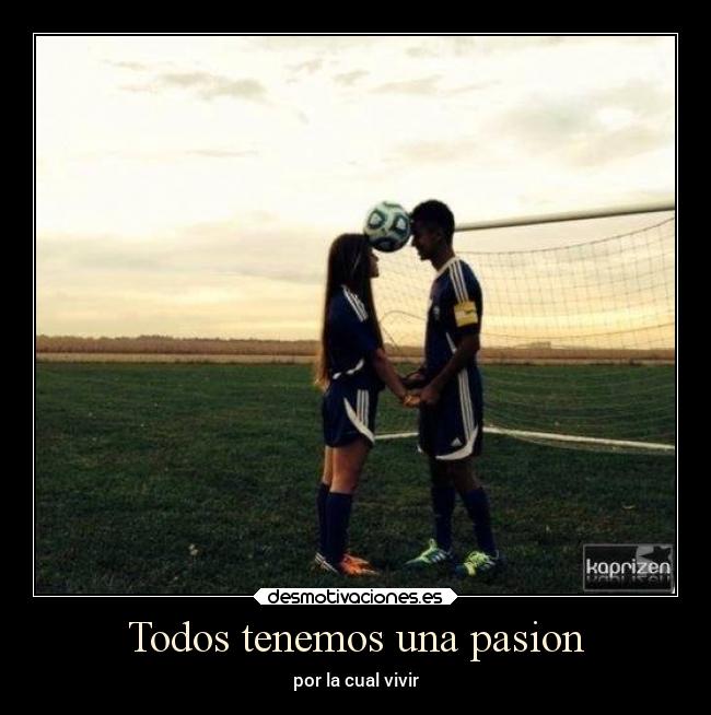 Todos tenemos una pasion -