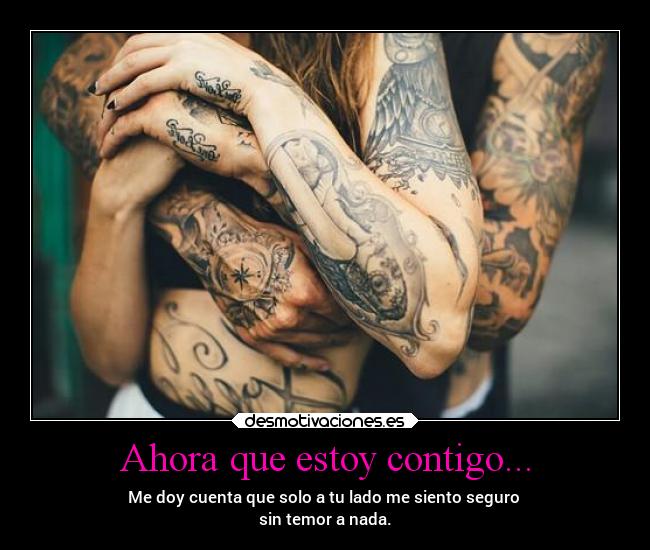Ahora que estoy contigo... -
