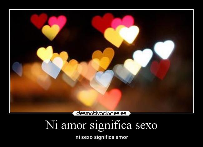 Ni amor significa sexo -