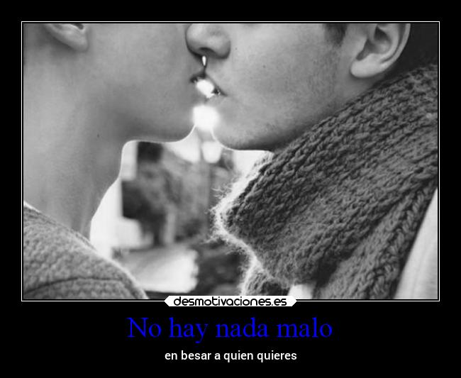 No hay nada malo - en besar a quien quieres