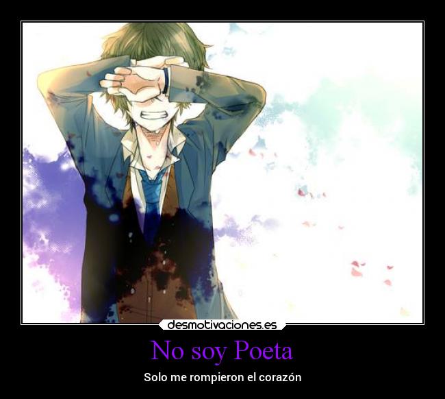 carteles anime amor poeta amar manga triste desepcion desmotivaciones