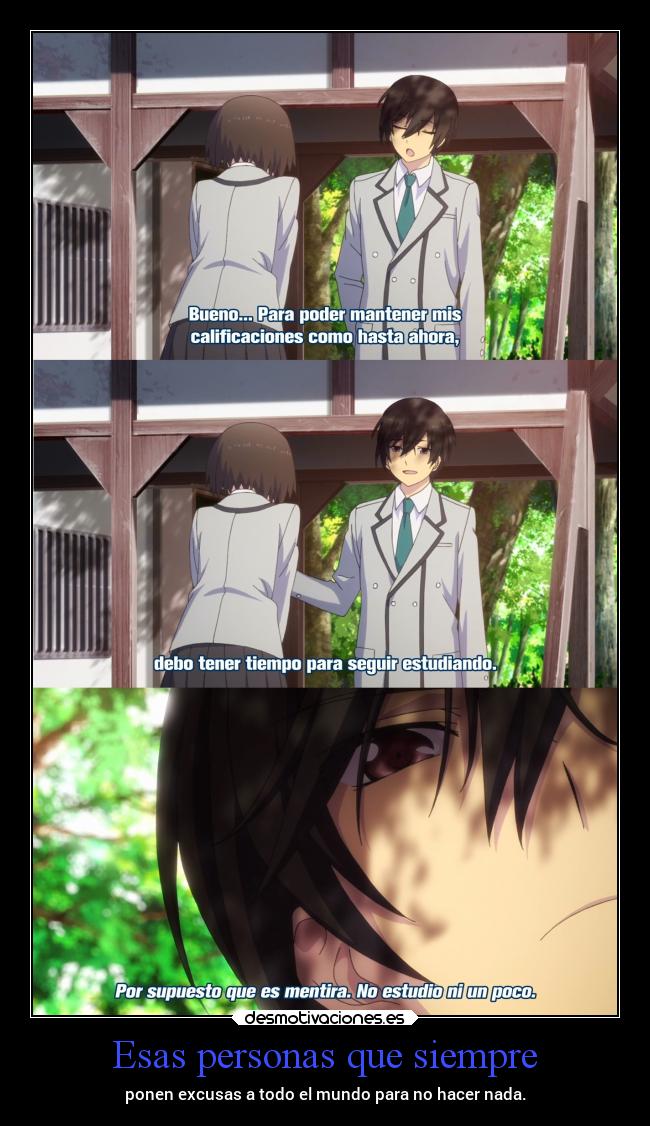 Esas personas que siempre - ponen excusas a todo el mundo para no hacer nada.