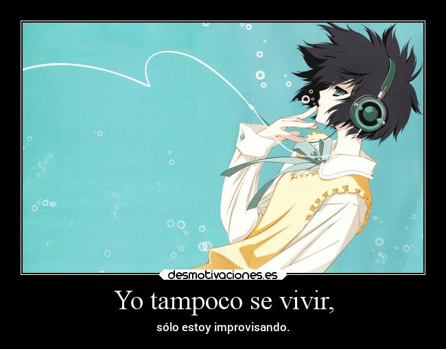 Yo tampoco se vivir, - 