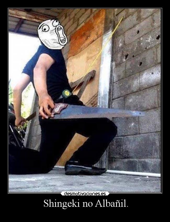 Shingeki no Albañil. -