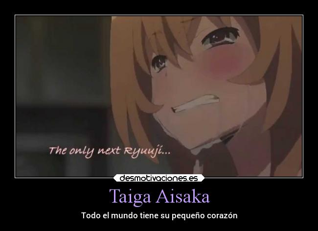Taiga Aisaka - Todo el mundo tiene su pequeño corazón
