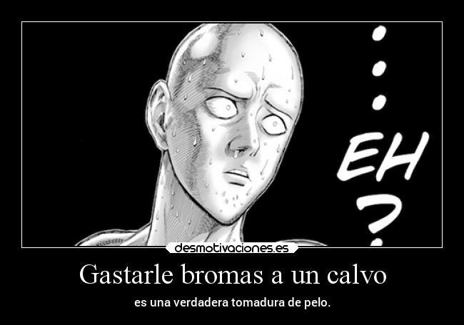 carteles anime humor broma calvo onepunchman elbuskador1 desmotivaciones
