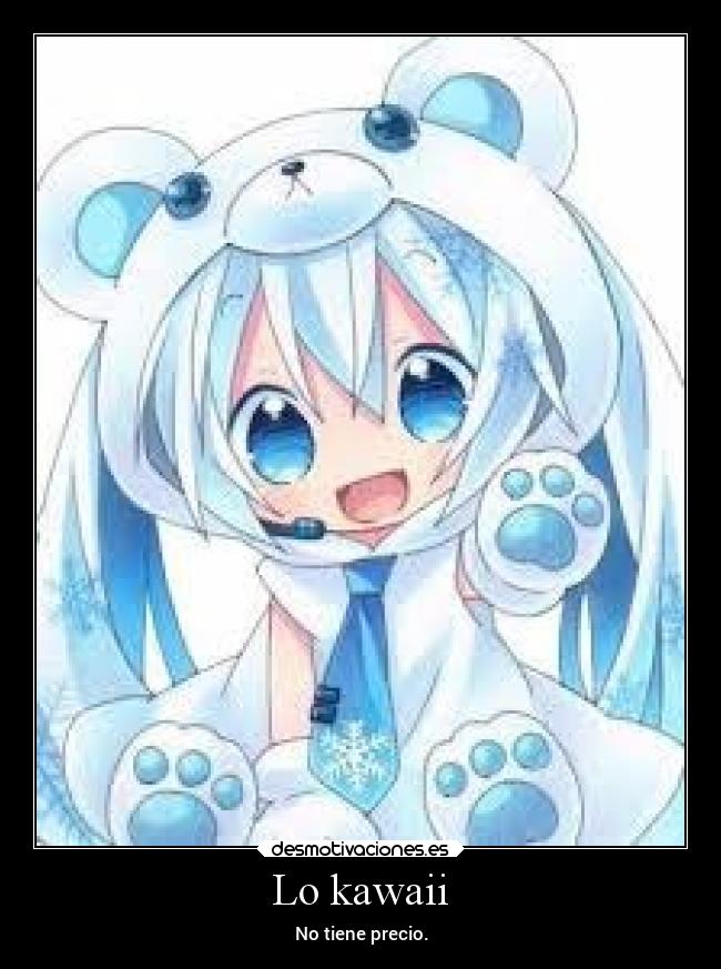 Lo kawaii - No tiene precio.