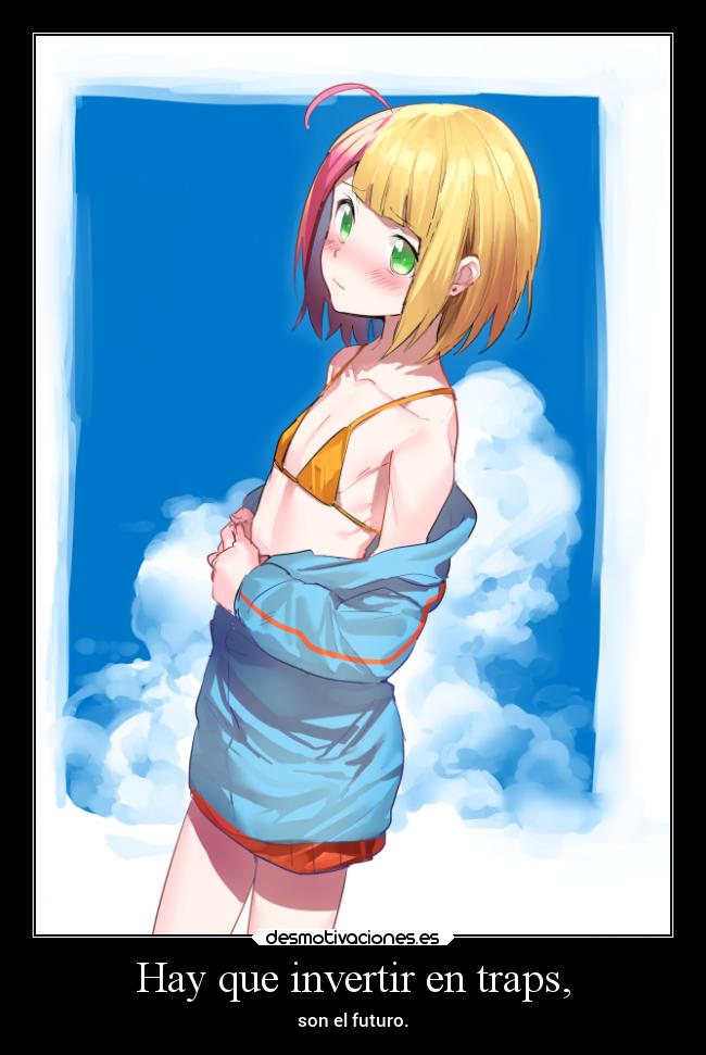 Hay que invertir en traps, -