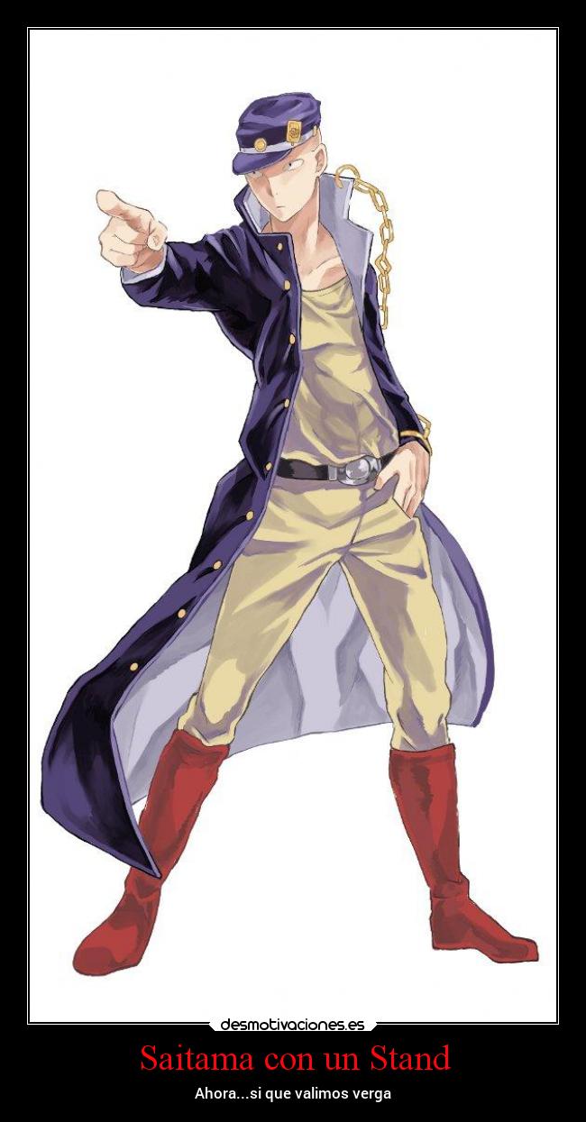 Saitama con un Stand - Ahora...si que valimos verga