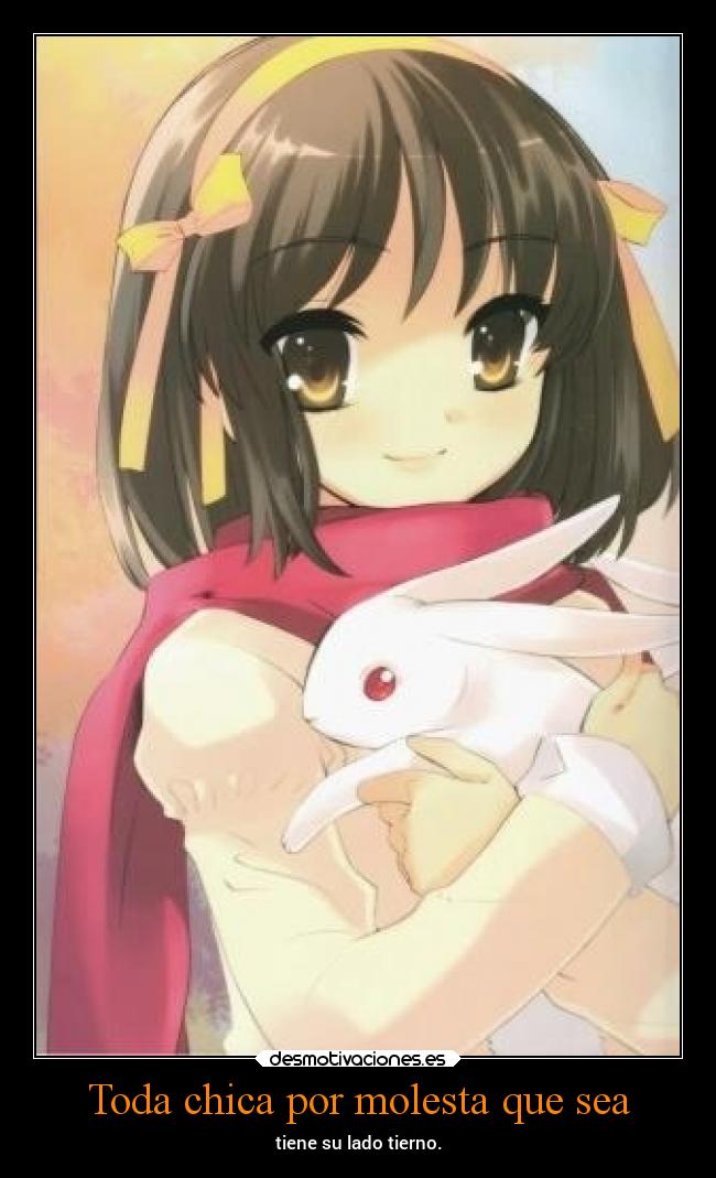 Toda chica por molesta que sea -