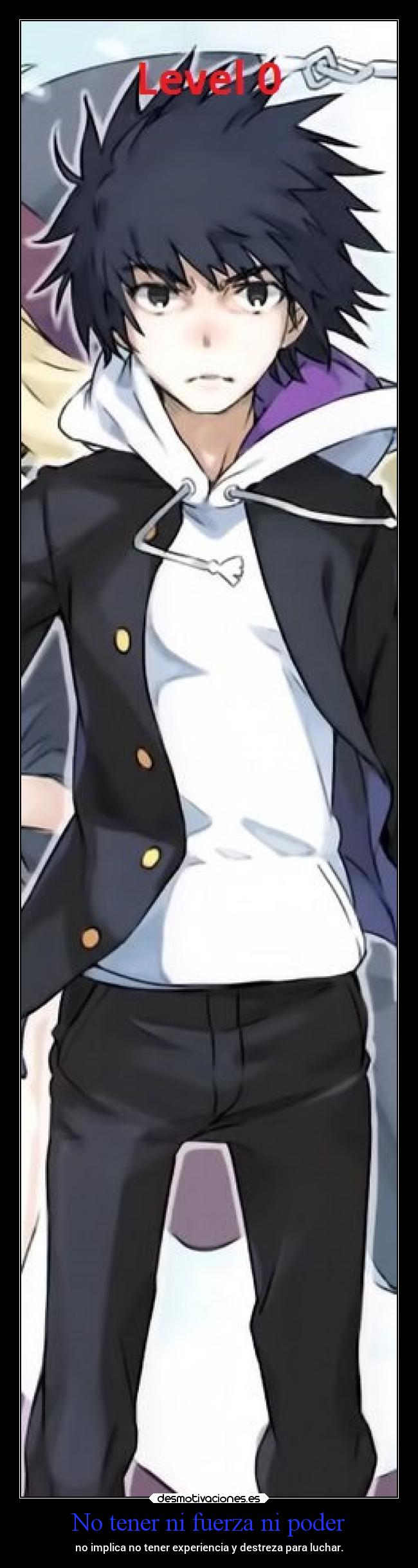 No tener ni fuerza ni poder - 