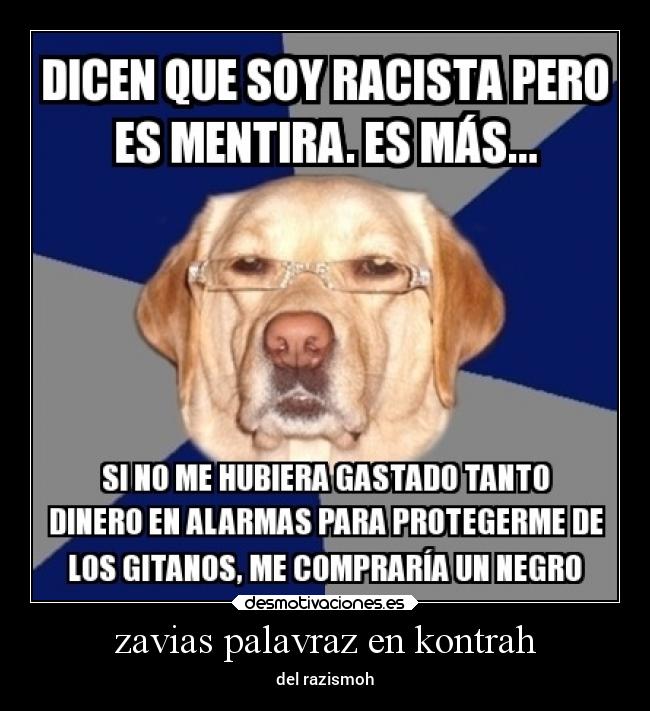 zavias palavraz en kontrah - del razismoh