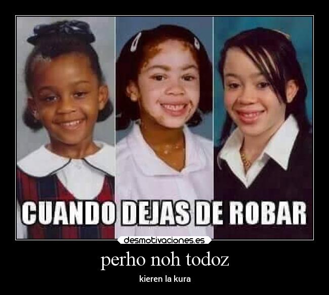 perho noh todoz - kieren la kura