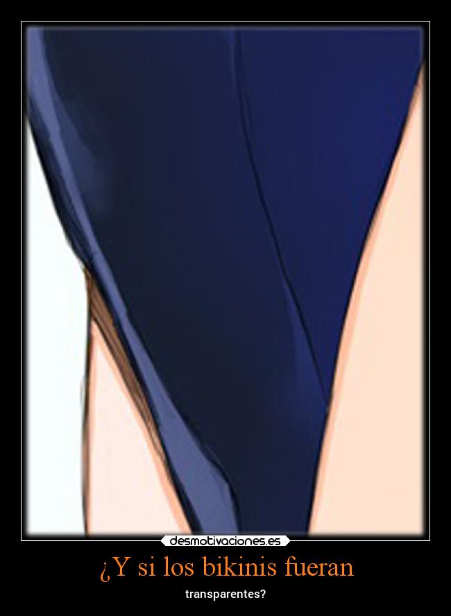 ¿Y si los bikinis fueran - 