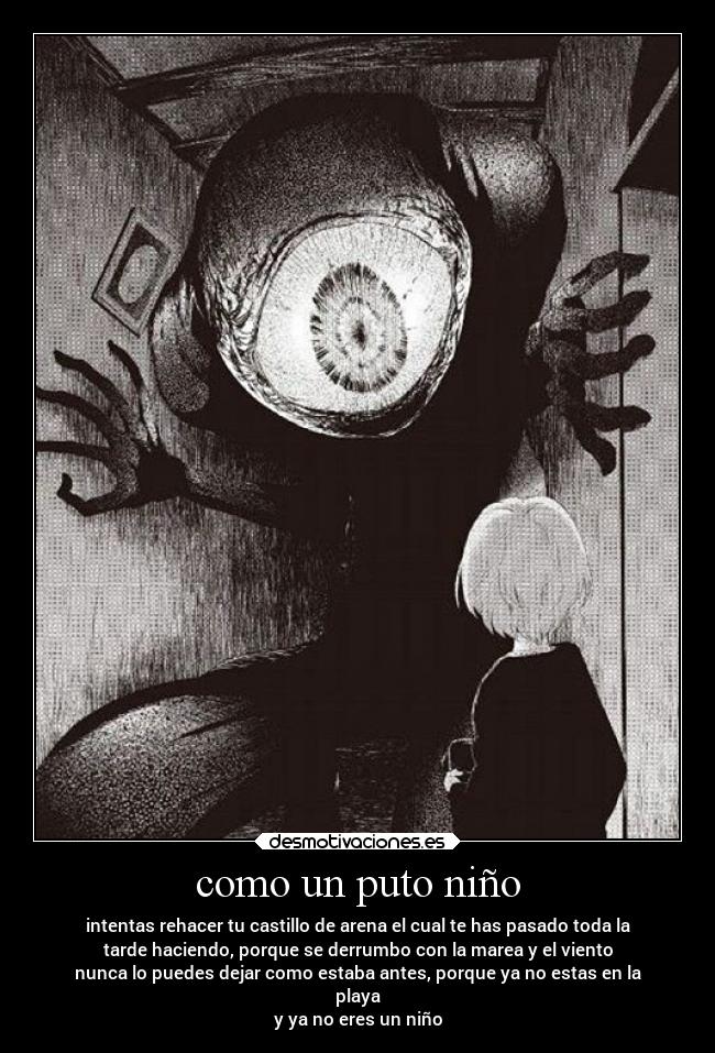 como un puto niño -