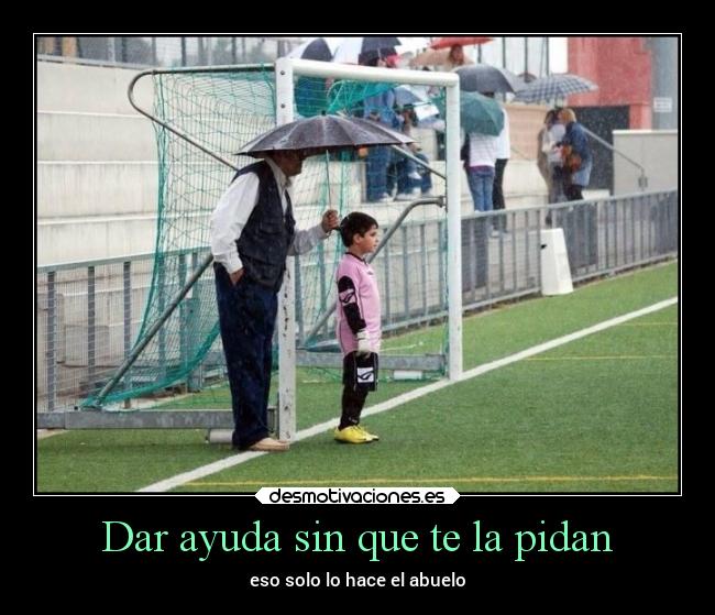 Dar ayuda sin que te la pidan -