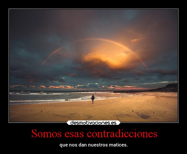 Somos esas contradicciones - 
