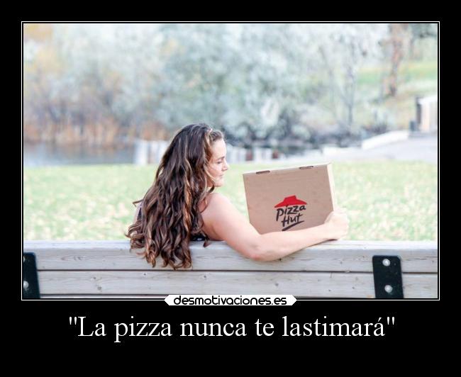 La pizza nunca te lastimará - 
