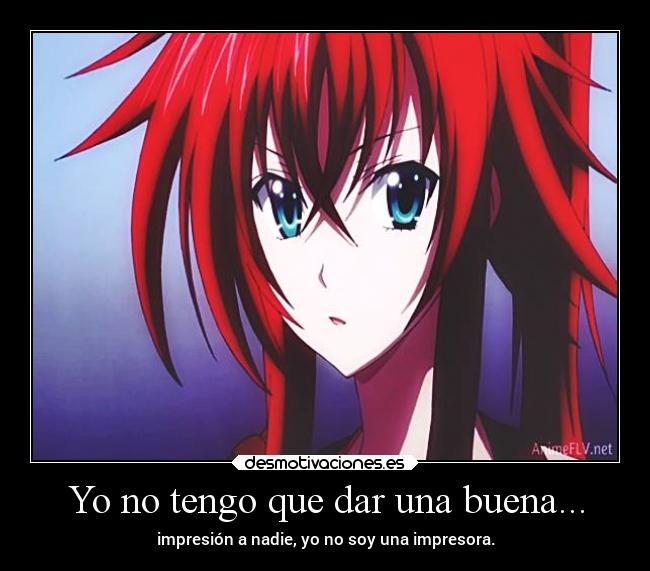 Yo no tengo que dar una buena... - impresión a nadie, yo no soy una impresora.