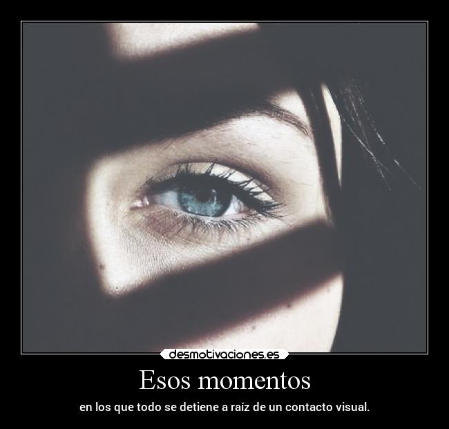 Esos momentos -