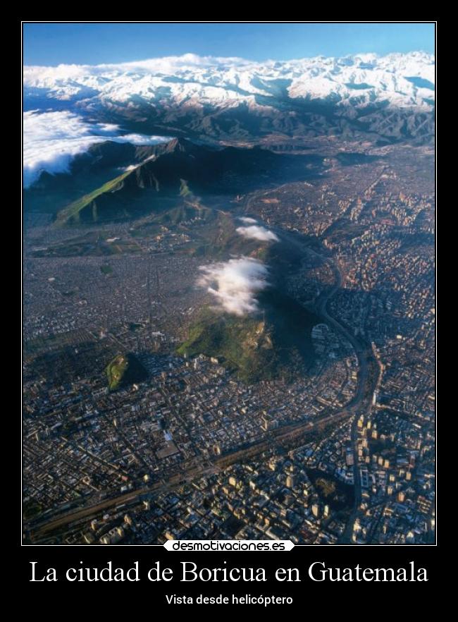 La ciudad de Boricua en Guatemala - Vista desde helicóptero