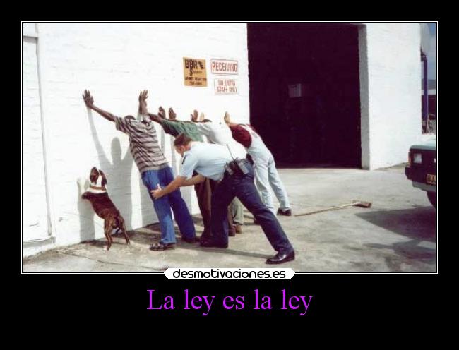 La ley es la ley -
